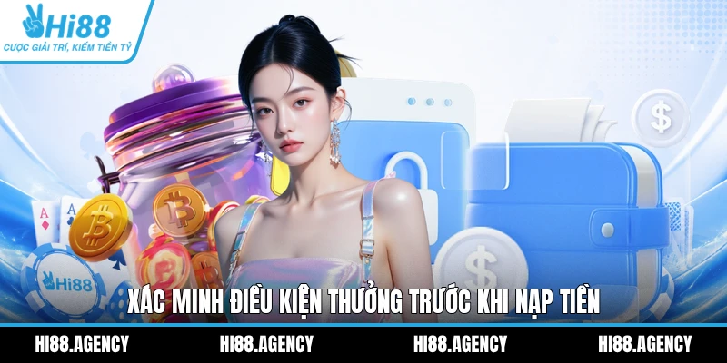 Xác minh điều kiện thưởng trước khi nạp tiền